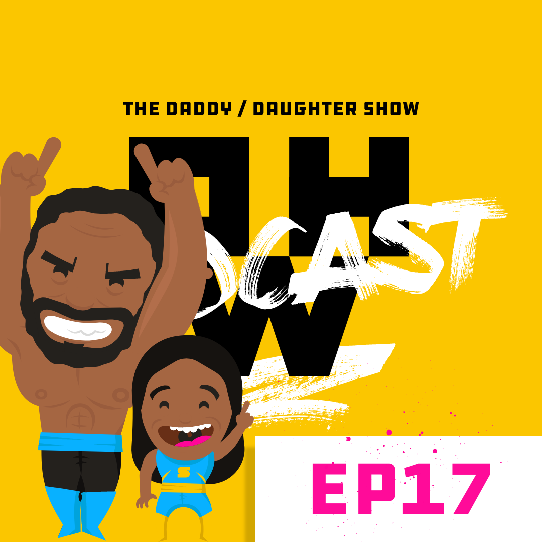 The Daddy/Daughter Show – OWP Ep17 episode artwork