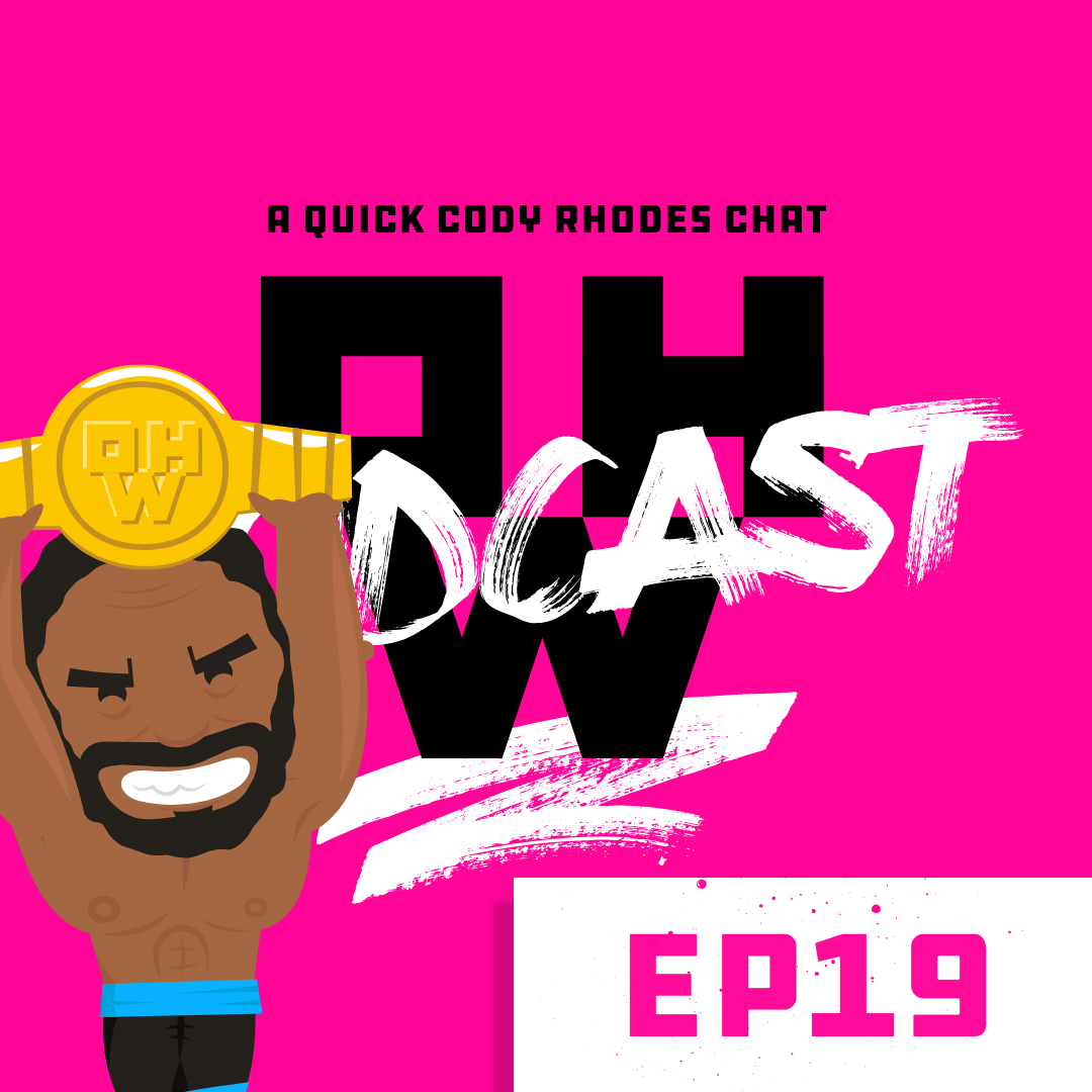 Let’s Talk Cody Rhodes – OWP Ep19