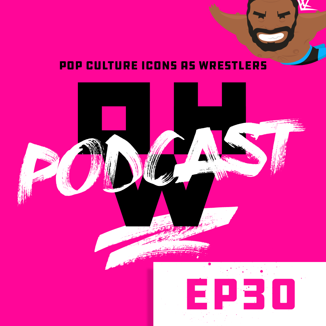 Pop Culture Icons as Wrestlers – OWP Ep 30 episode artwork