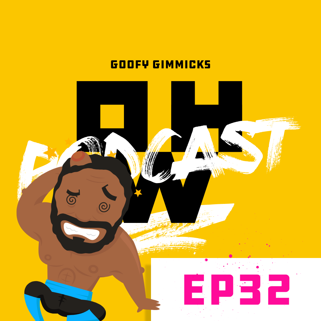 Goofy Gimmicks – OWP Ep 32