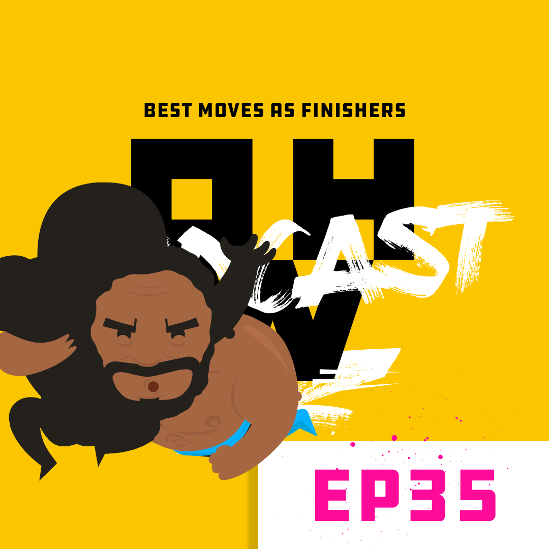 Best Wrestling Moves as Finishers – OWP Ep 35
