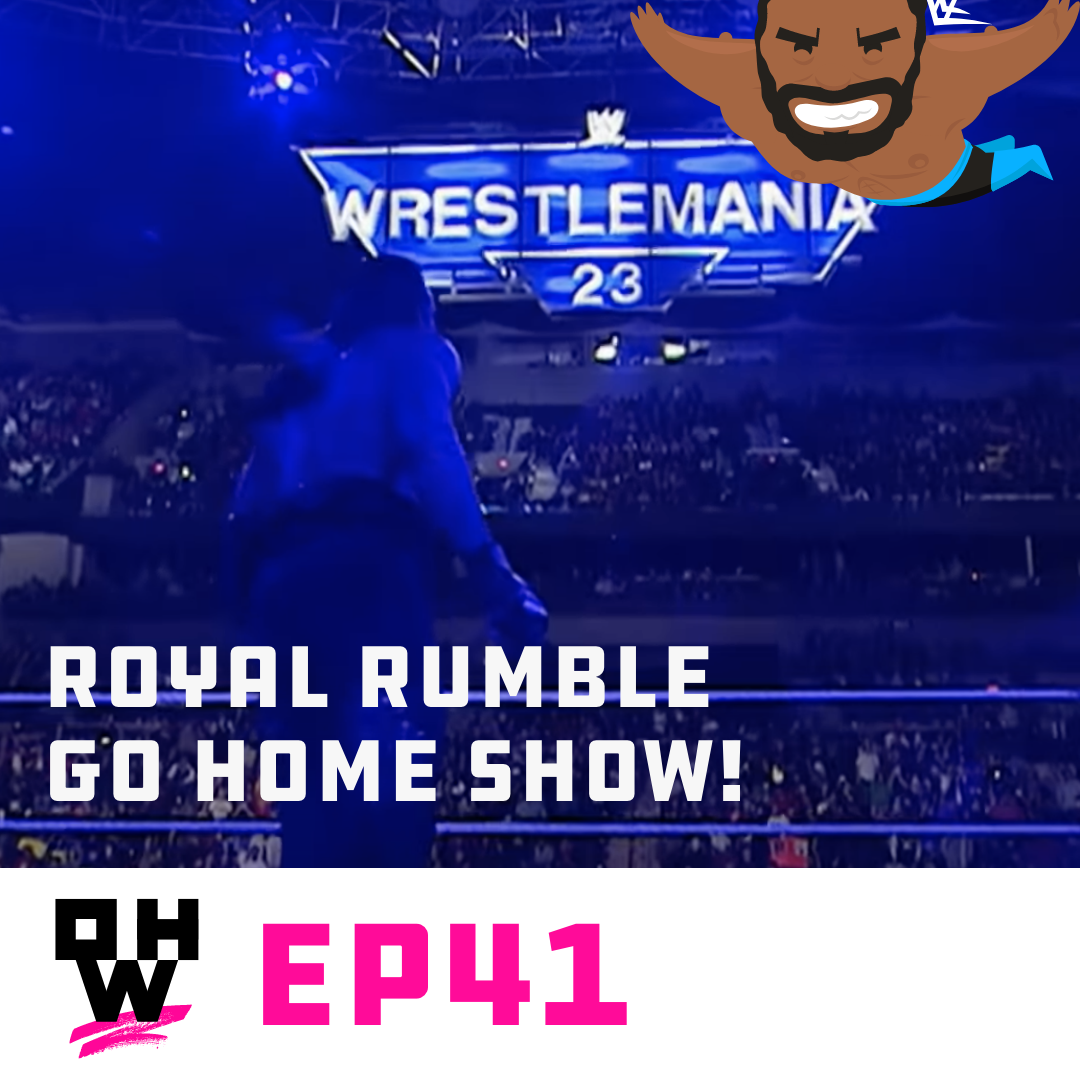 Royal Rumble Go Home Show!