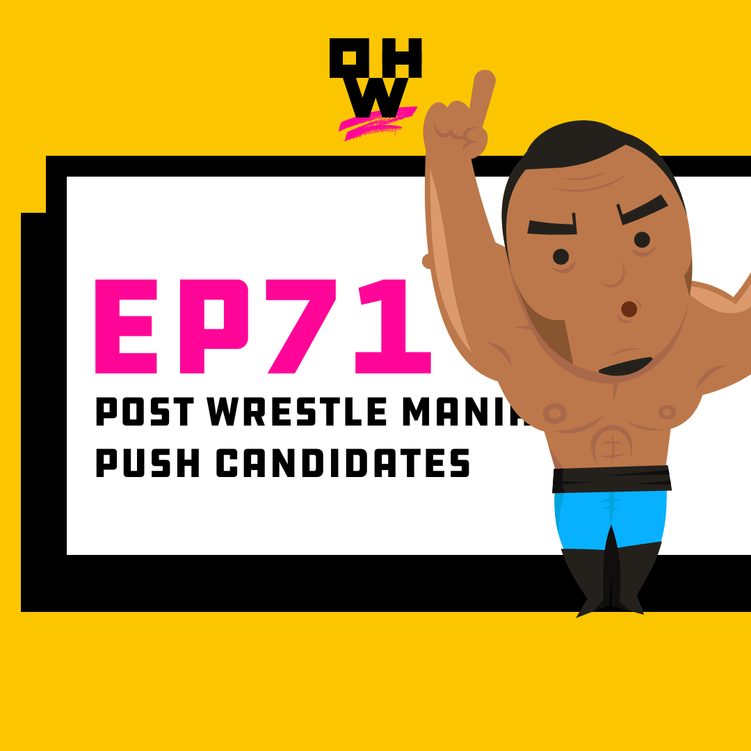 Post Wrestlemania Push Candidates – OWP 71