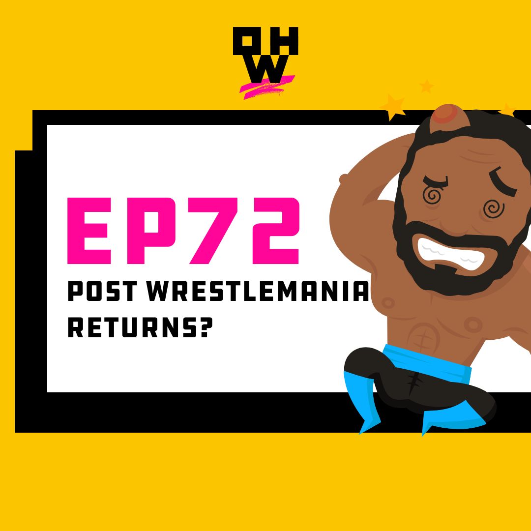 Post Wrestlemania Returns? – OWP 72