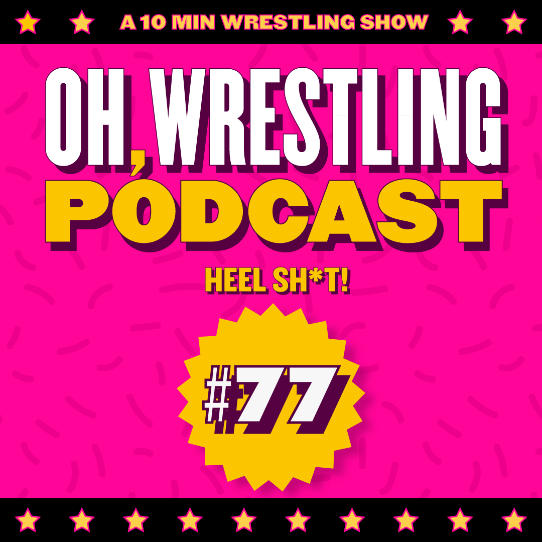 Heel Shit – OWP 77