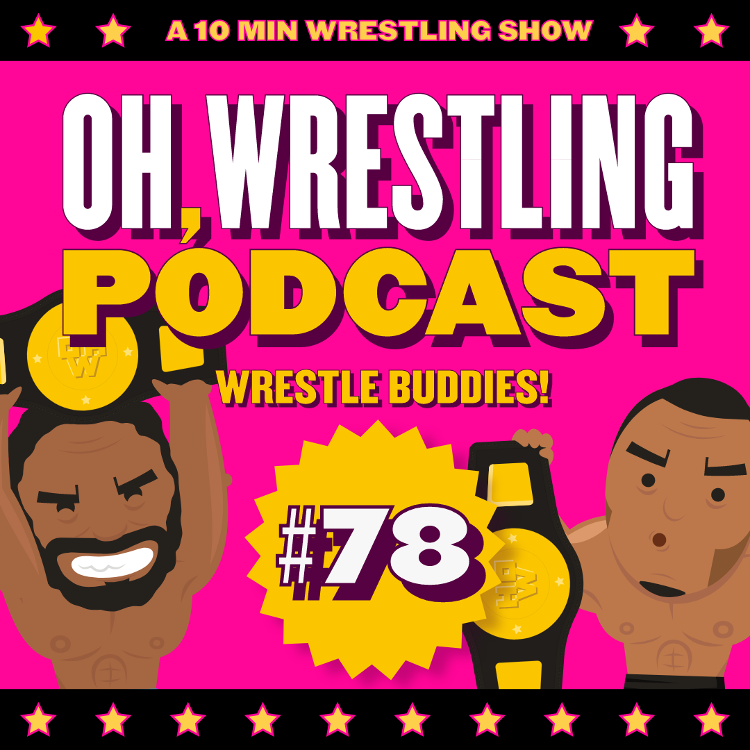Wrestling Buddies – OWP 78