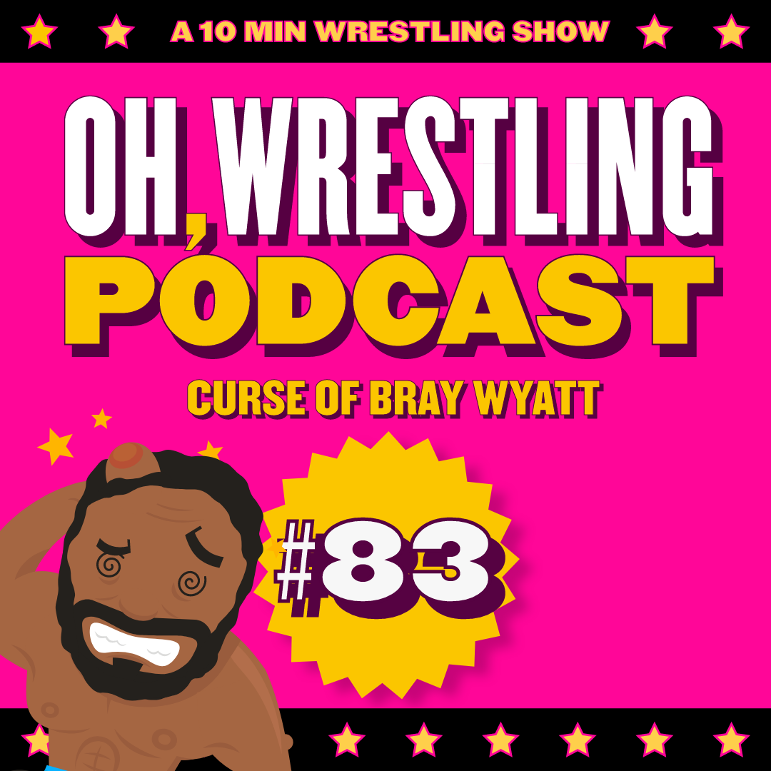 Oh, Wrestling Podcast!