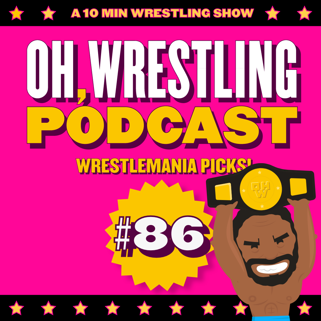 Wrestlemania Picks – OWP 86