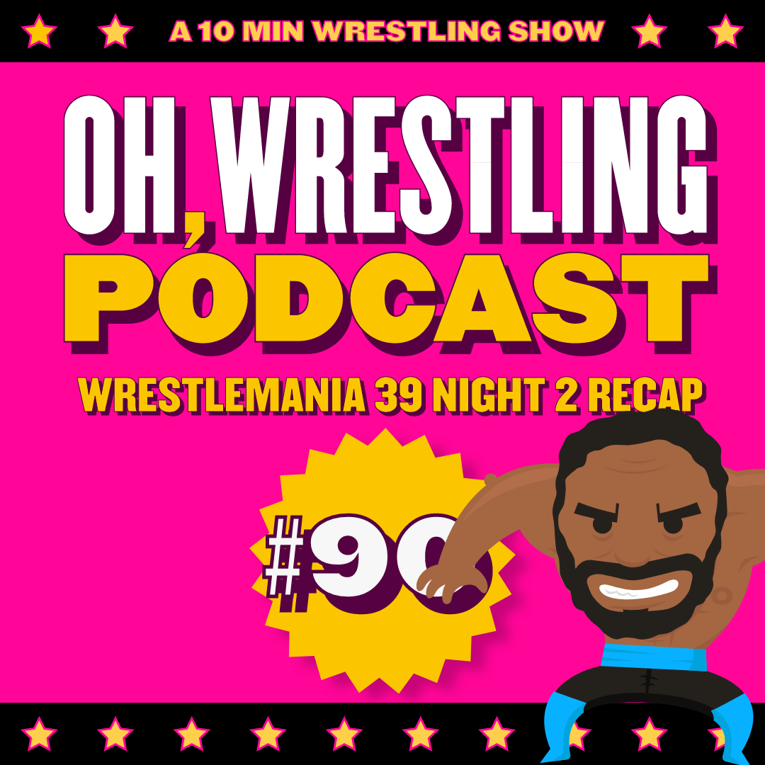 Wrestlemania 39 Night Two Recap – OWP 90