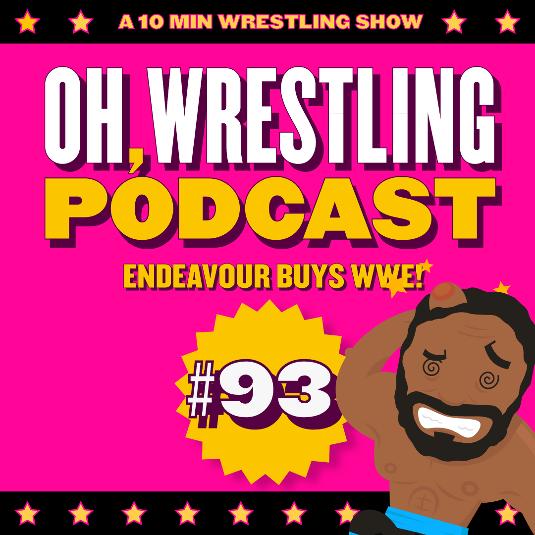Endeavor buys WWE! – OWP 93 episode artwork