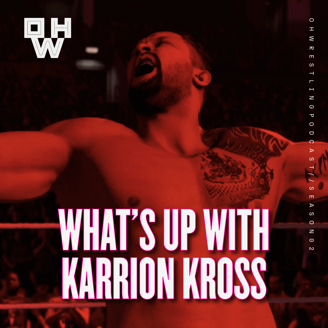 What’s Up With Karrion Kross