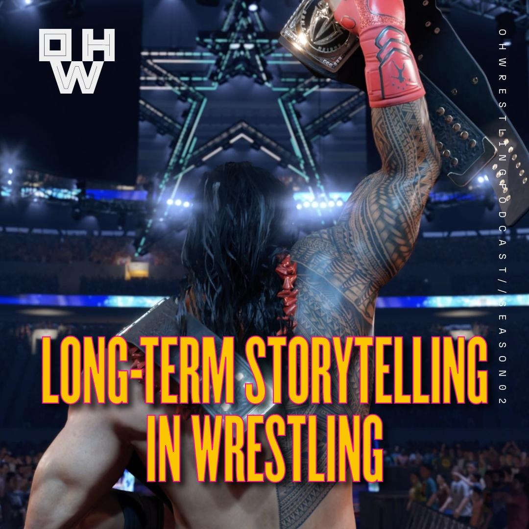 Long-Term Storytelling In Wrestling
