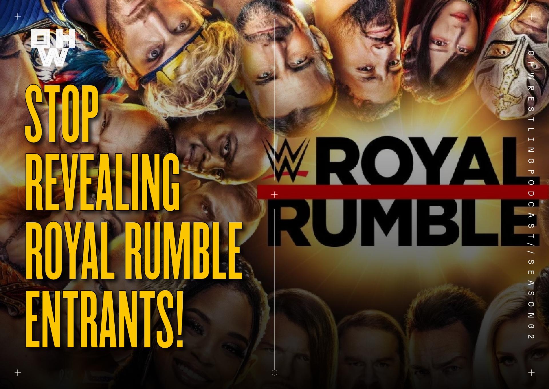Stop Announcing Royal Rumble Entrants Oh,Wrestling
